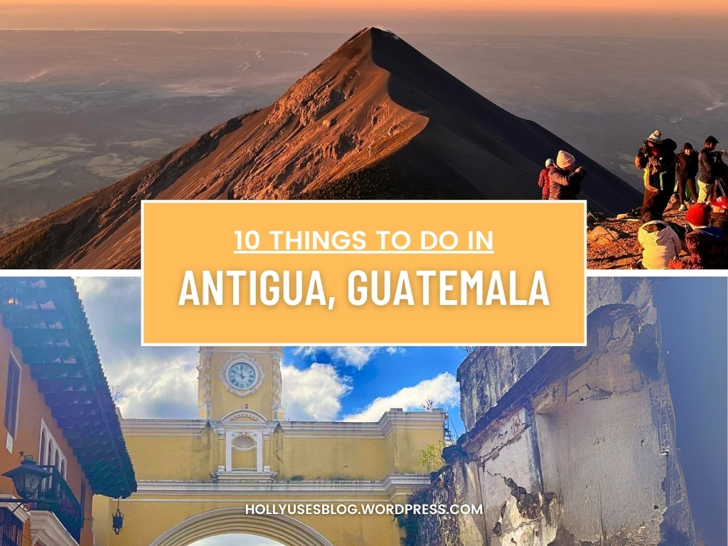 Top 10 Unforgettable Experiences in Antigua,&nbsp;Guatemala