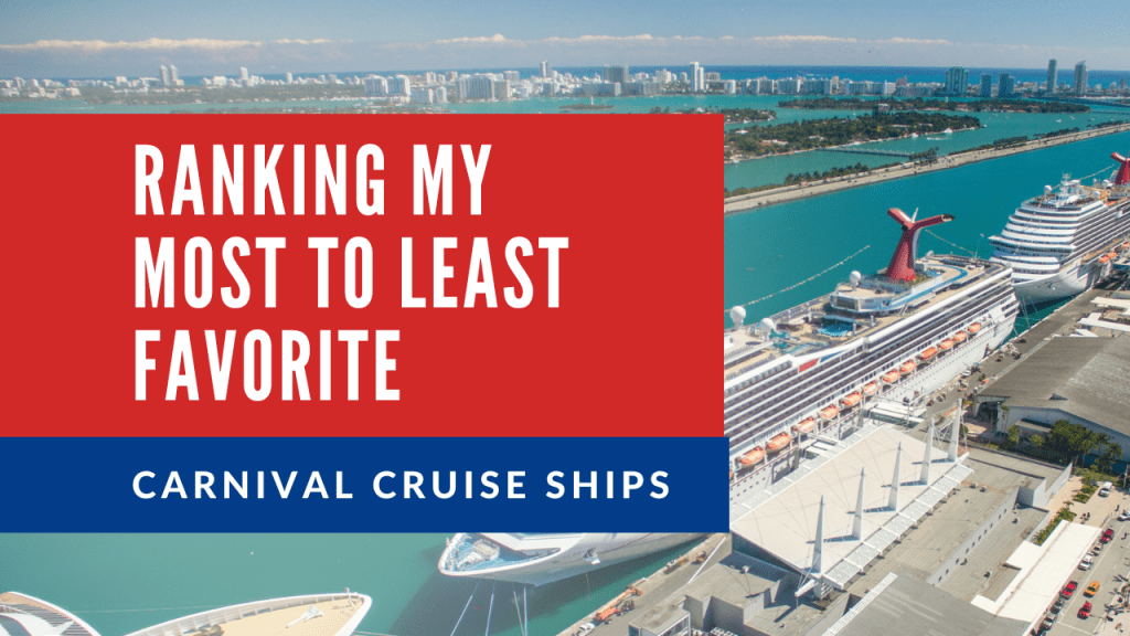 Ranking My Most to Least Favorite Carnival Cruise Ships&nbsp;(2025)