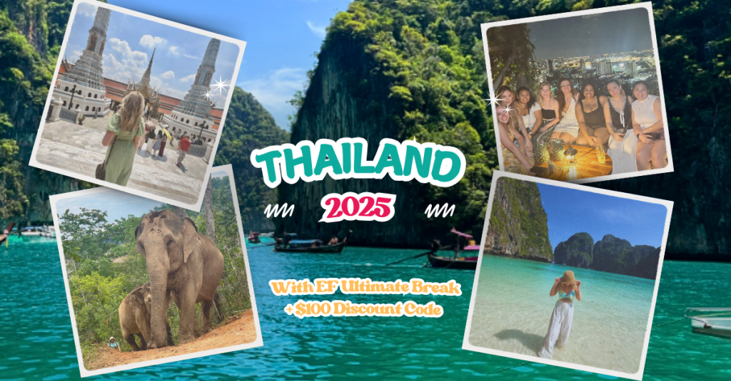 Thailand Getaway With EF Ultimate Break (Plus $100 Discount&nbsp;Code!)🇹🇭